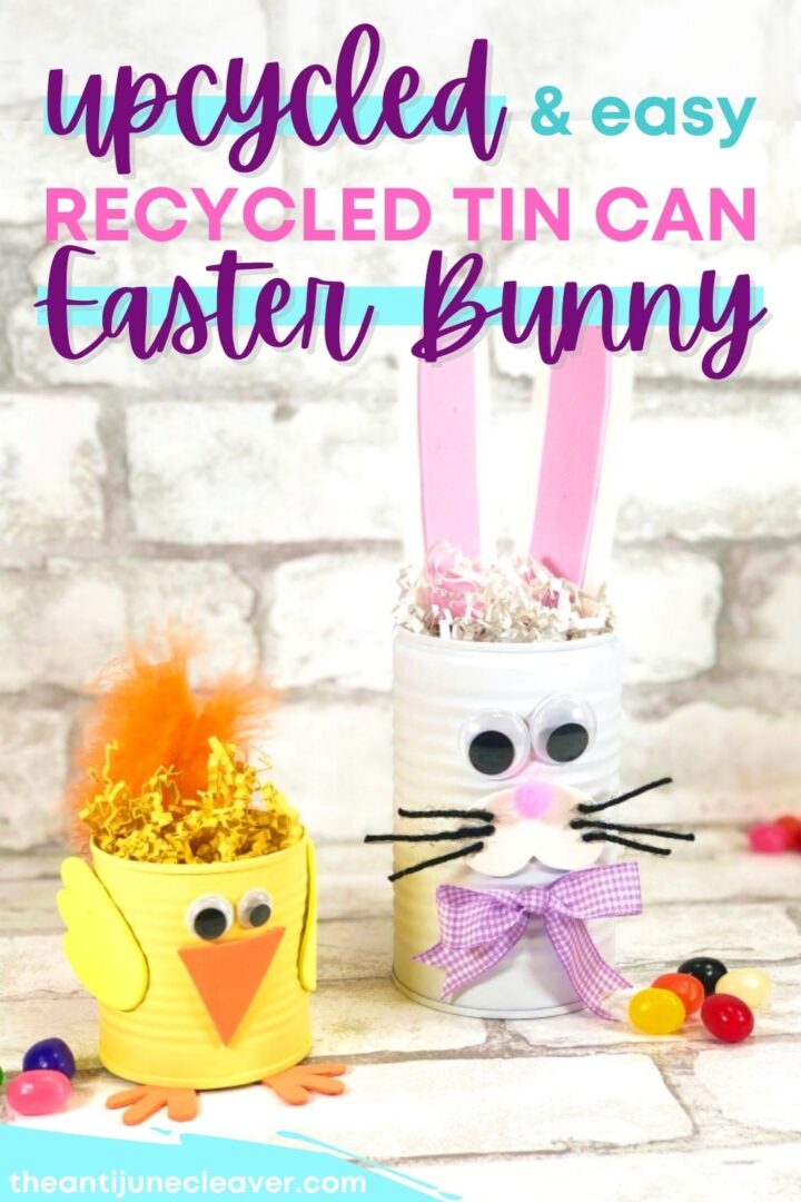 Tin Can Easter Bunny & Chick Kids’ Craft Haus of Boys